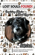 Lost Souls: FOUND! Inspiring Stories About Dogs - Paperback