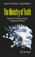 The Ministry of Truth: Bigtech's Influence on Facts, Feelings and Fictions - Paperback
