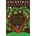 Ancestral Whispers: A Guide to Building Ancestral Veneration Practices - Paperback