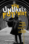 The Unlikely Futurist: Pushkin and the Invention of Originality in Russian Modernism - Hardcover