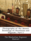 Photographs of the Atomic Bombings of Hiroshima and Nagasaki, Part 2 - Paperback