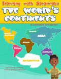 Learning with Savannah: The World's Continents: Learning with Savannah: The World's Continents - Paperback