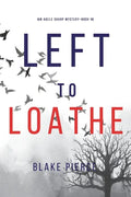 Left to Loathe (An Adele Sharp Mystery-Book Fourteen) - Paperback