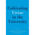 Cultivating Virtue in the University - Paperback