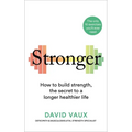 Stronger: How to Build Strength: The Secret to a Longer Healthier Life - Paperback