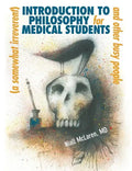 A (Somewhat Irreverent) Introduction to Philosophy for Medical Students and Other Busy People - Paperback