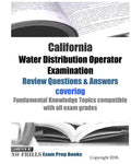 California Water Distribution Operator Examination Review Questions & Answers: covering Fundamental Knowledge Topics compatible with all exam grades - Paperback