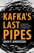Kafka's Last Pipes: The Burrow and Josephine the Singer, or the Mouse Folk - Paperback