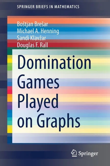 Domination Games Played on Graphs - Paperback