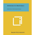 Hypnosis In Obstetrics: Obstetric Hypnoanesthesia - Paperback