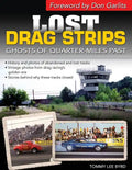 Lost Drag Strips: Ghosts of Quarter Miles Past - Paperback