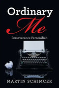 Ordinary Me: Perseverance Personified - Paperback