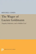 The Wager of Lucien Goldmann: Tragedy, Dialectics, and a Hidden God - Paperback