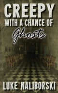 Creepy with a Chance of Ghosts - Paperback