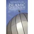 Islamic Civilization: Its Foundational Beliefs and Principles - Paperback