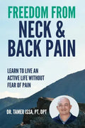 Freedom From Neck & Back Pain: Learn to Live an Active Life Without Fear of Pain - Paperback