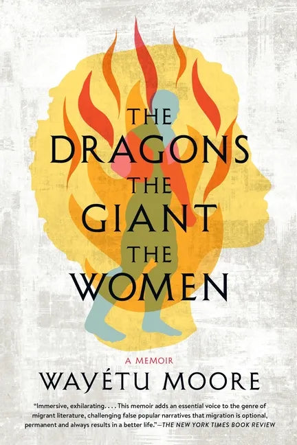 The Dragons, the Giant, the Women: A Memoir - Paperback