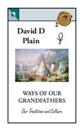 Ways of Our Grandfathers: Our Traditions and Culture - Paperback