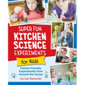 Super Fun Kitchen Science Experiments for Kids: 52 Family Friendly Experiments from Around the House - Paperback