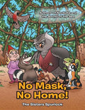 No Mask, No Home! - Paperback
