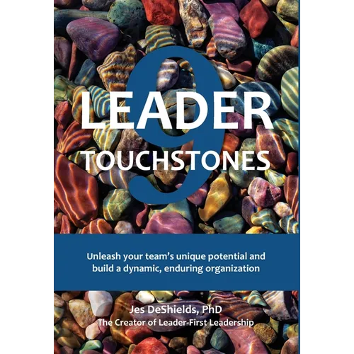 9 Leader Touchstones: Unleash your team's unique potential and build a dynamic, enduring organization - Hardcover