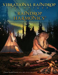 Vibrational Raindrop Technique & Raindrop Harmonics: 4th Edition (Revised) - Paperback