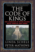 Code of Kings: The Language of Seven Sacred Maya Temples and Tombs - Paperback
