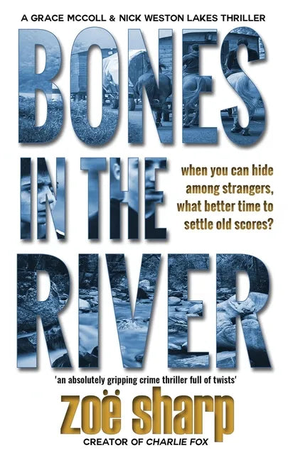 Bones in the River: CSI Grace McColl & Detective Nick Weston Lakes crime thriller Book 2 - Paperback