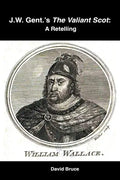 J.W. Gent.'s The Valiant Scot: A Retelling - Paperback