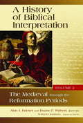 A History of Biblical Interpretation, Volume 2: The Medieval Through the Reformation Periods - Paperback
