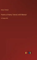 Poems of Henry Timrod; with Memoir: in large print - Hardcover