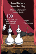 Two Bishops Save the Day: A World Champion's Favorite Studies - Paperback