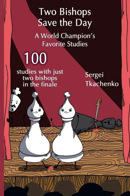 Two Bishops Save the Day: A World Champion's Favorite Studies - Paperback