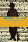 The Irish Singer, A Novel: The Untold Story of the West's Most Celebrated Outlaw - Paperback