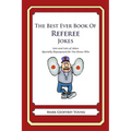 The Best Ever Book of Referee Jokes: Lots and Lots of Jokes Specially Repurposed for You-Know-Who - Paperback