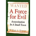A Force for Evil: Assassination In A Small Town - Paperback