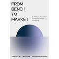 From Bench to Market: A Biotech Valuation and Forecasting Playbook - Paperback