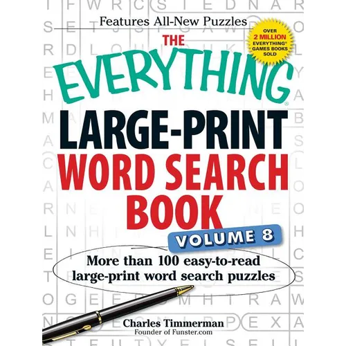 The Everything Large-Print Word Search Book Volume 8: More Than 100 Easy-To-Read Large-Print Word Search Puzzles - Paperback