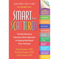 Smart But Scattered: The Revolutionary Executive Skills Approach to Helping Kids Reach Their Potential - Hardcover