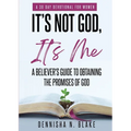It's Not God, It's me; A Believer's Guide To Obtaining The Promises Of God - Paperback
