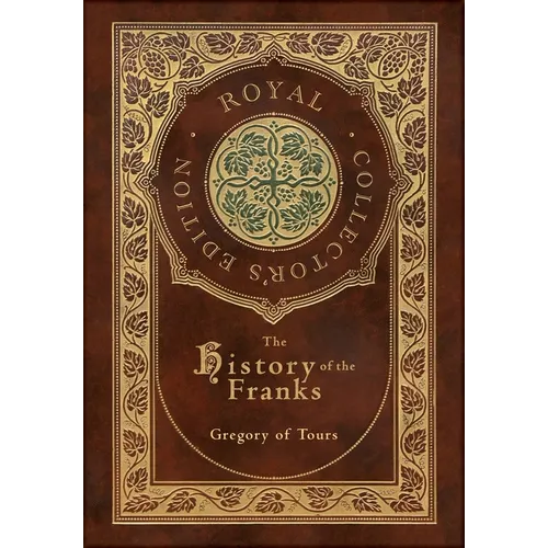 The History of the Franks (Royal Collector's Edition) (Case Laminate Hardcover with Jacket) - Hardcover
