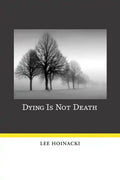 Dying Is Not Death - Hardcover
