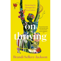 On Thriving: Harnessing Joy Through Life's Great Labors - Paperback