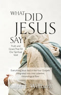What Did Jesus Say?: Truth and Grace That Fill Our Spiritual Void - Paperback