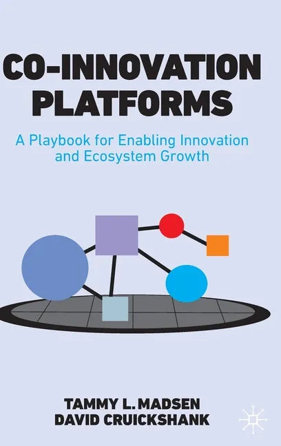 Co-Innovation Platforms: A Playbook for Enabling Innovation and Ecosystem Growth - Hardcover