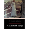 The Dove in the Eagle's Nest - Paperback