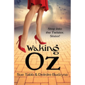 Waking Oz: A Guide for Women Who Want to Use Brains, Heart, and Courage to Create a Kickass Life - Paperback