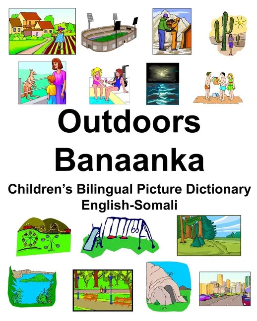 English-Somali Outdoors/Banaanka Children's Bilingual Picture Dictionary - Paperback