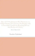 The 1979 Washington DC Hurrican is a Wild Climate Occurrence Producing with it Freezing Conditions Roaring Breeze and Reduced Clarity.: Severe Snowsto - Hardcover