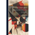 The Oxford Handbook Of Logic - Hardcover